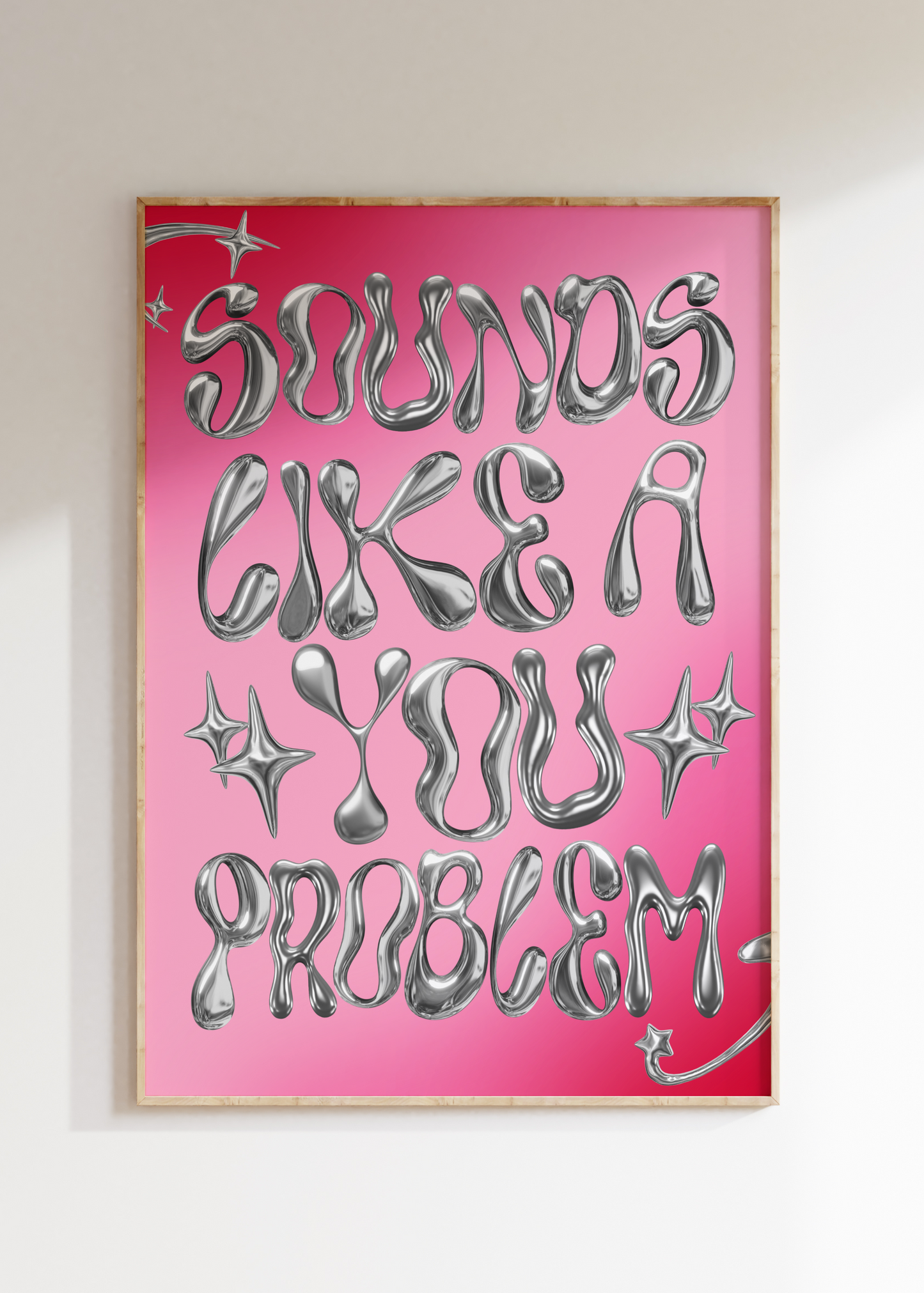 Sounds Like A You Problem Art Print