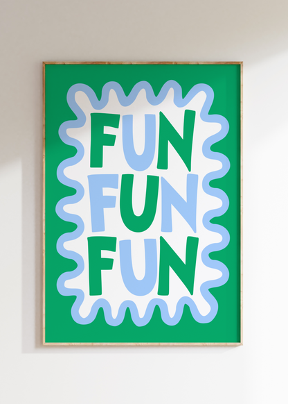 Fun Fun Fun Art Print
