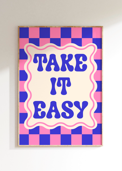 Take It Easy Art Print