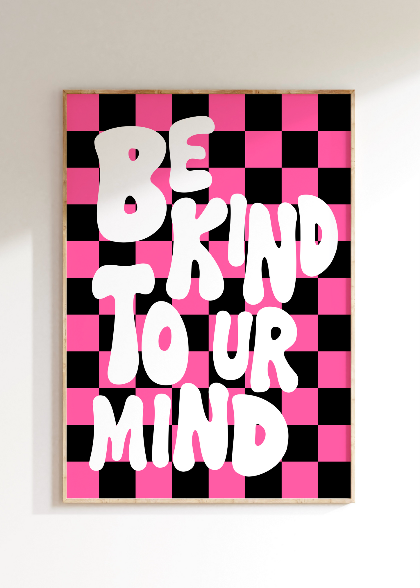 Be Kind To Ur Mind Art Print