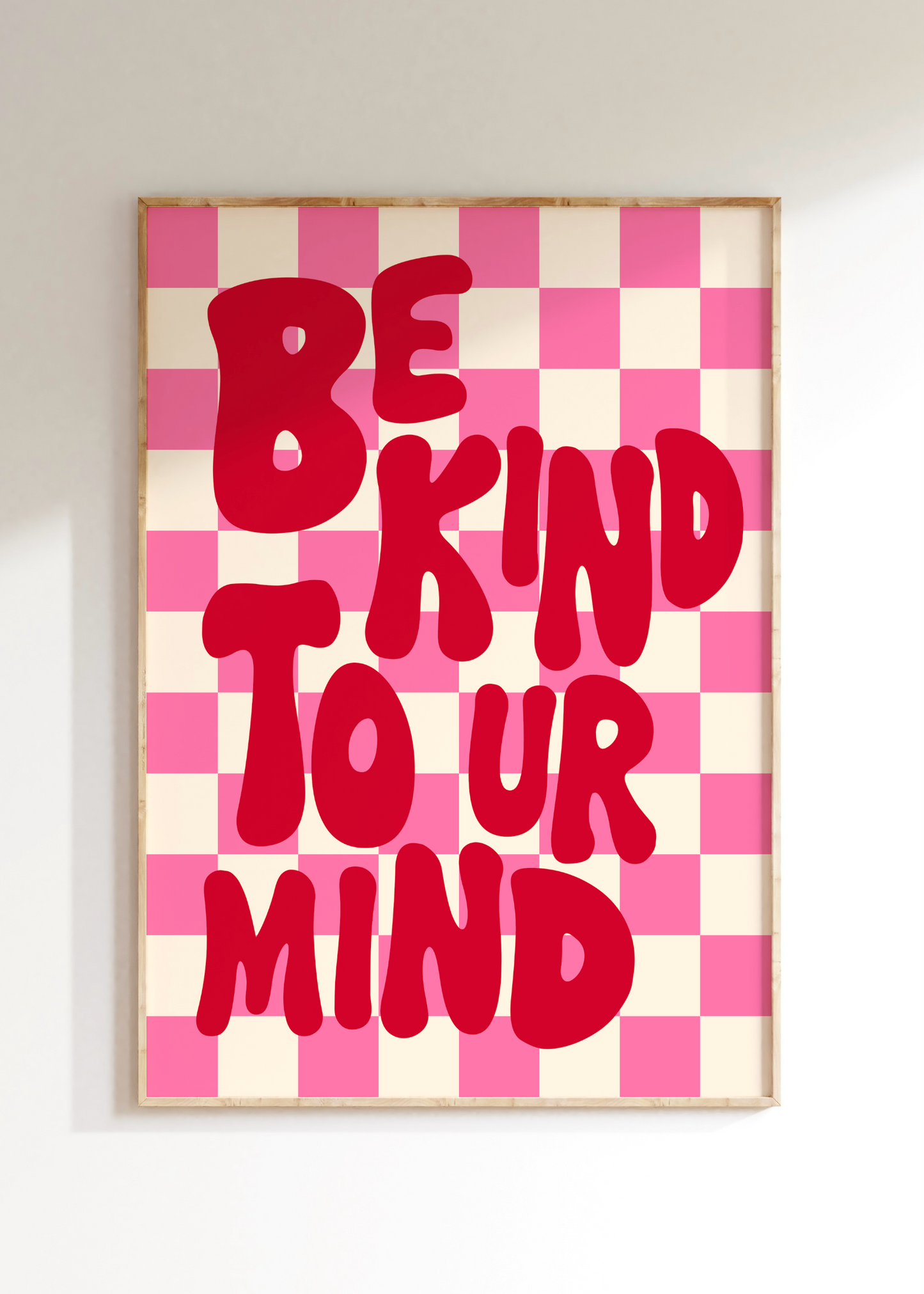 Be Kind To Ur Mind Art Print