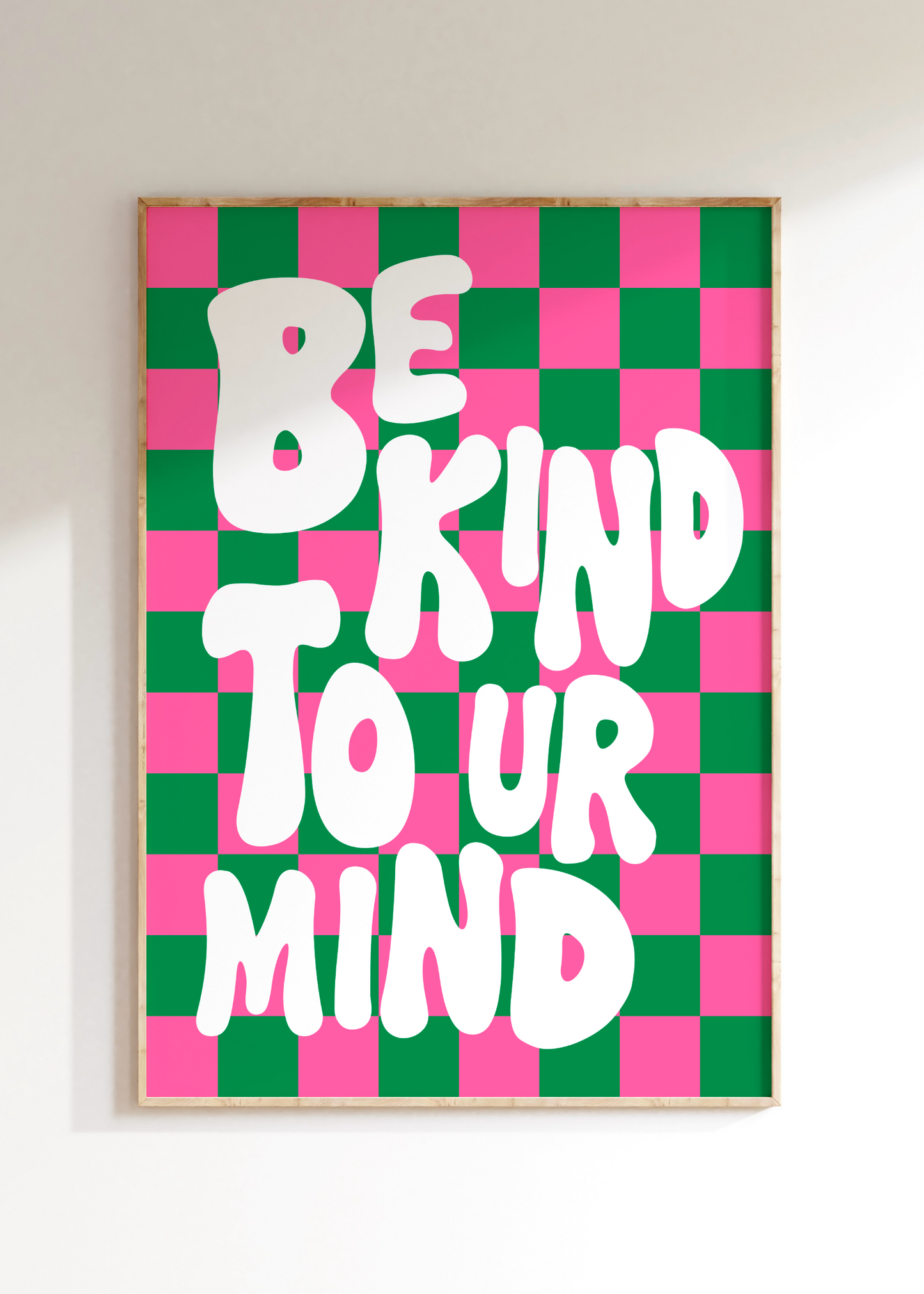 Be Kind To Ur Mind Art Print