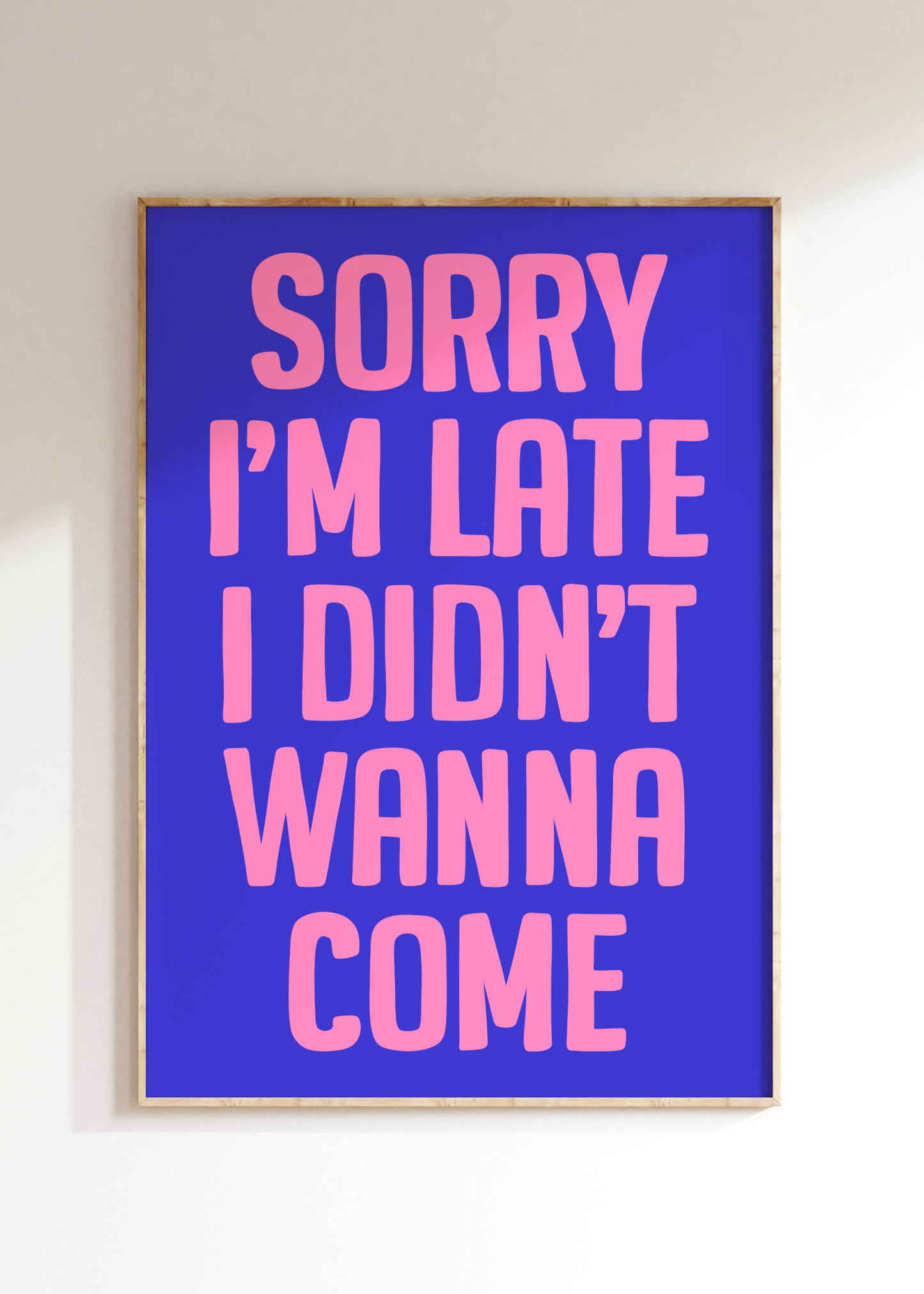 Sorry I’m Late Art Print