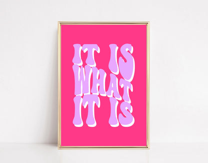 It Is What It Is Art Print