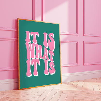 It Is What It Is Art Print