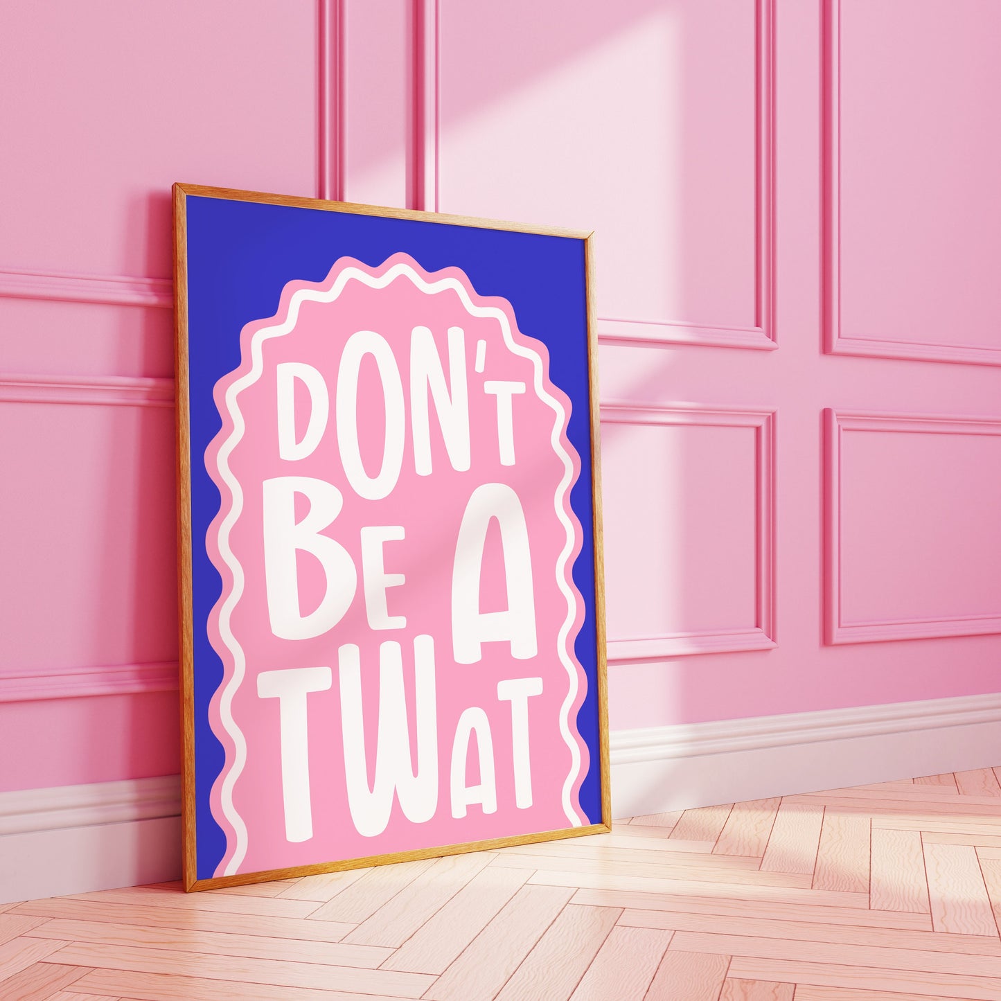 Don’t Be A Twat Art Print