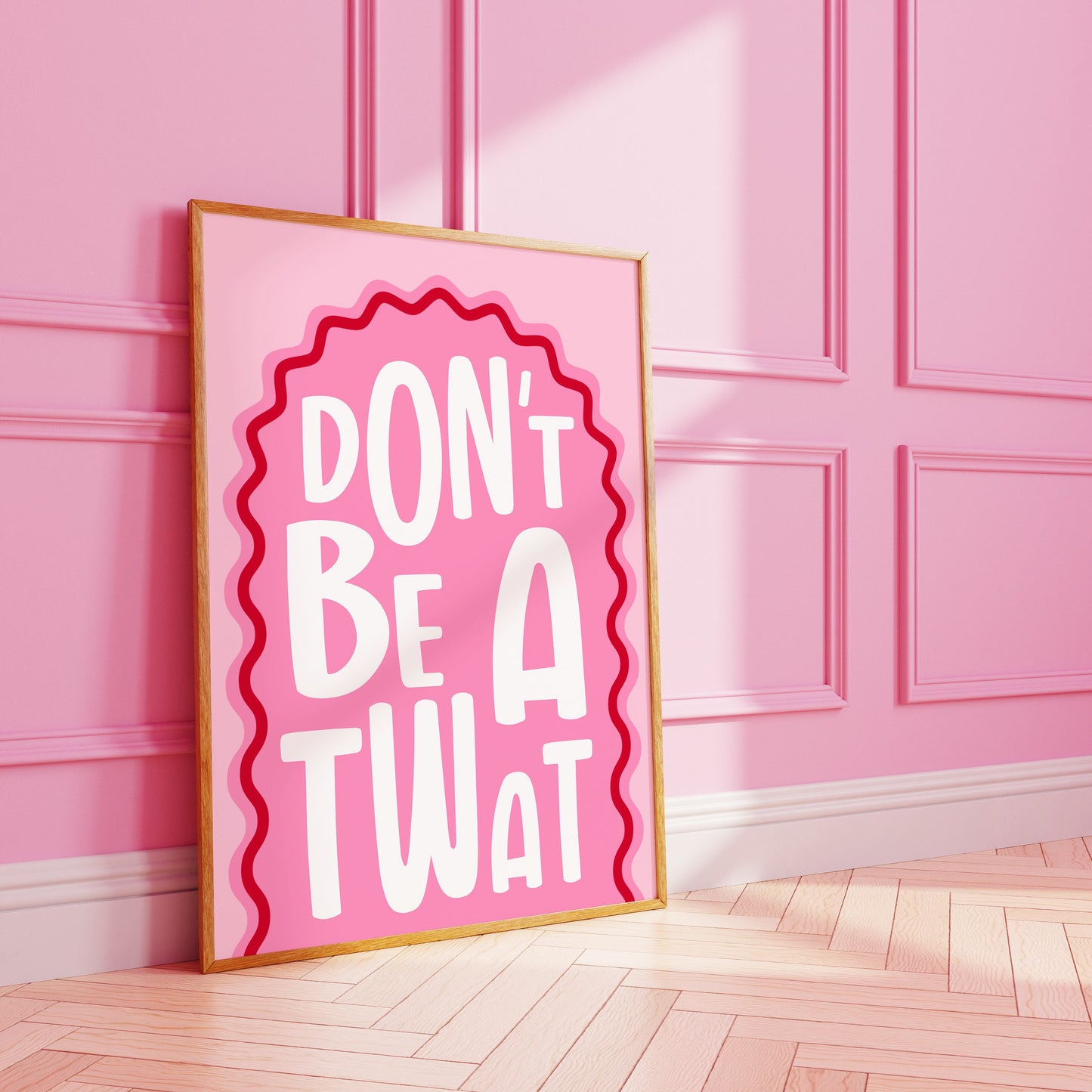 Don’t Be A Twat Art Print